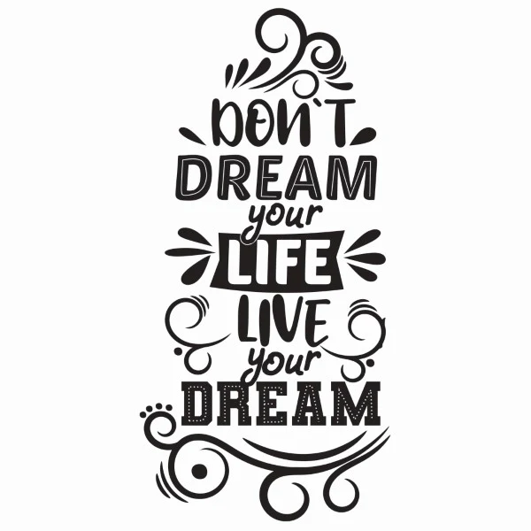 Large Vinyl Wall Art Sticker Quote: Don't dream your life live your dream - Image 2