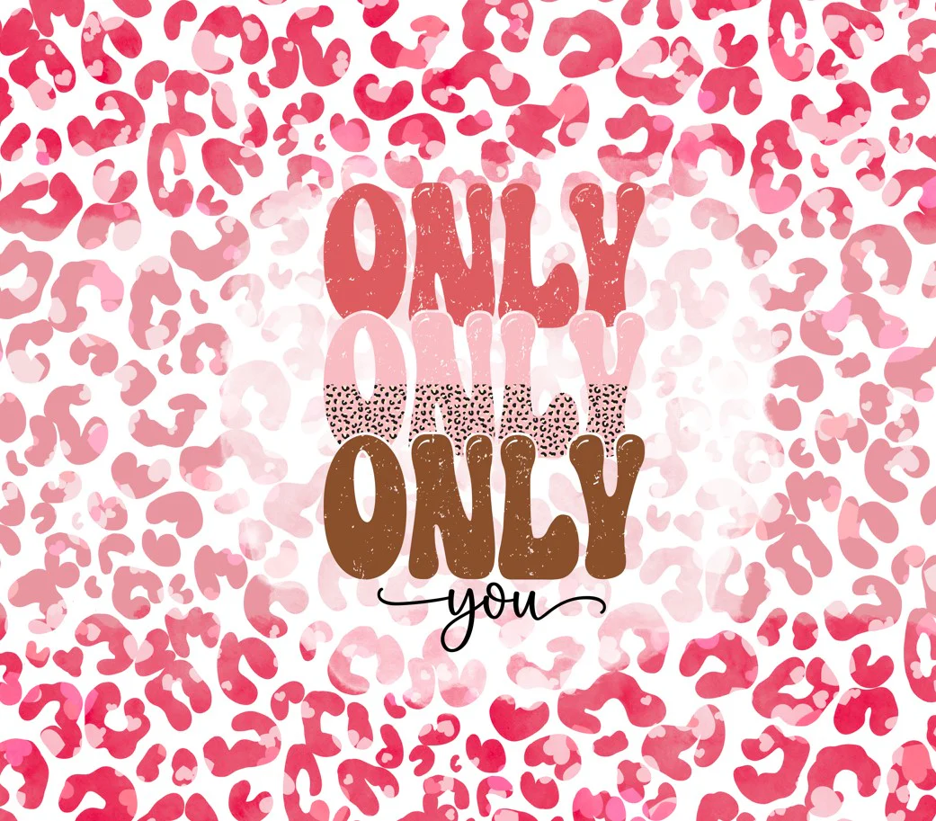 Valentine - Only You Design on Tumbler, Can, Flask, or Water bottle - Image 2