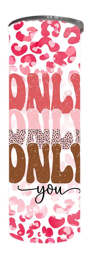 Valentine - Only You Design on Tumbler, Can, Flask, or Water bottle - Image 3