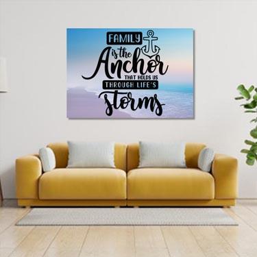 Wall Art Quote: Family is the Anchor that holds us through life's Storms